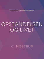 Opstandelsen og livet - C. Hostrup