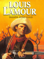 Tredive pund guld - Louis L’Amour