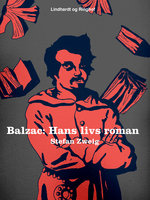 Balzac. Hans livs roman - Stefan Zweig