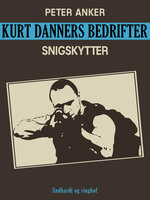 Kurt Danners bedrifter: Snigskytter - Peter Anker