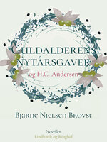 Guldalderens nytårsgaver og H.C. Andersen - Bjarne Nielsen Brovst