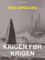 Krigen før krigen - Erik Nørgaard