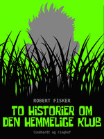 To historier om den hemmelige klub - Robert Fisker