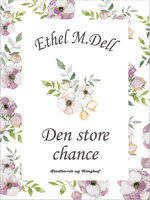 Den store chance - Ethel M. Dell