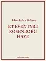 Et eventyr i Rosenborg Have - Johan Ludvig Heiberg