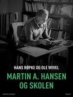Martin A. Hansen og skolen - Ole Wivel