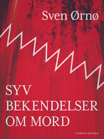 Syv bekendelser om mord - Sven Ørnø
