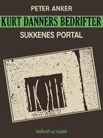 Kurt Danners bedrifter: Sukkenes portal - Peter Anker