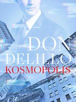 Kosmopolis - Don DeLillo