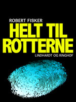 Helt til rotterne - Robert Fisker