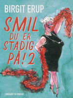 Smil – du er stadig på! 2 - Birgit Erup