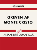 Greven af Monte Cristo - Alexandre Dumas d.æ.
