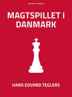 Magtspillet i Danmark - Hans Edvard Teglers