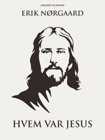 Hvem var Jesus - Erik Nørgaard