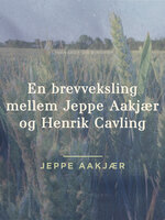 En brevveksling mellem Jeppe Aakjær og Henrik Cavling - Jeppe Aakjær