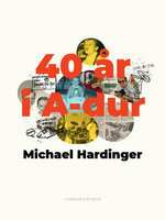 40 år i A-dur - Michael Hardinger