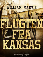 Flugten fra Kansas - William Marvin