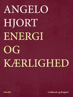 Energi og kærlighed - Angelo Hjort
