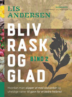 Bliv rask og glad - bind 2 - Lis Andersen