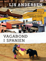 Vagabond i Spanien - Lis Andersen