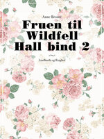 Fruen til Wildfell Hall bind 2 - Anne Brontë