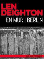 En mur i Berlin - Len Deighton