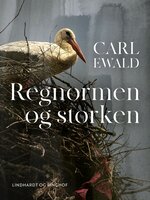 Regnormen og storken - Carl Ewald
