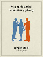 Mig og de andre: Samspillets psykologi - Jørgen Beck