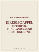 Kirkelig Appel: Et ord til mine landsmænd og medkristne - Morten Pontoppidan