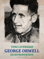 George Orwell. En introduktion - Toni Liversage