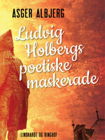 Ludvig Holbergs poetiske maskerade - Asger Albjerg