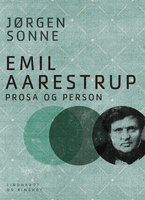 Emil Aarestrup - prosa og person - Jørgen Sonne