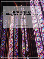 Den hellige Birgitta af Vadstena (bind 1) - Johannes Jørgensen