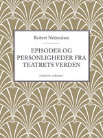 Episoder og personligheder fra teatrets verden - Robert Neiiendam