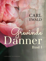 Grevinde Danner - bind 1 - Carl Ewald