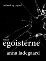 Egoisterne - Anna Ladegaard