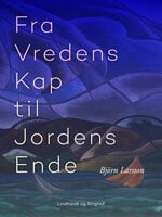 Fra Vredens Kap til Jordens Ende - Björn Larsson