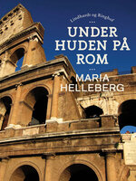 Under huden på Rom - Maria Helleberg