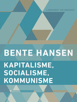 Kapitalisme, socialisme, kommunisme - Bente Hansen