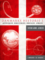 Danmarks historie 1, Jægerstenalder-Bondestenalder-Bronzestenalder-Jernalder - Svend-Arne Jensen