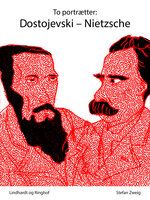 To portrætter: Dostojevski: Nietzsche - Stefan Zweig
