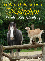 The Girls from the Horse Farm 3 - Hella, Helmut, and Klärchen - Karla Schniering