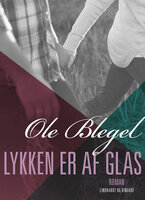 Lykken er af glas - Ole Blegel