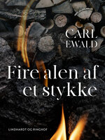 Fire alen af et stykke - Carl Ewald