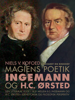 Magiens poetik. Ingemann og H.C. Ørsted - Niels V. Kofoed