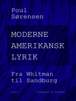 Moderne amerikansk lyrik. Bind 1. Fra Whitman til Sandburg - Poul Sørensen