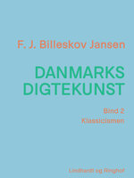 Danmarks digtekunst bind 2: Klassicismen - F.J. Billeskov Jansen