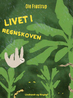 Livet i regnskoven - Ole Frøstrup