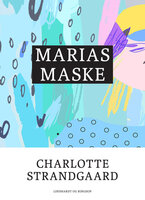 Marias maske - Charlotte Strandgaard