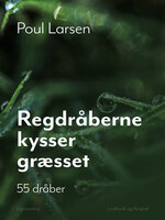 Regndråberne kysser græsset - Poul Larsen